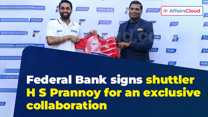 Federal Bank signs shuttler H S Prannoy for an exclusive collaboration