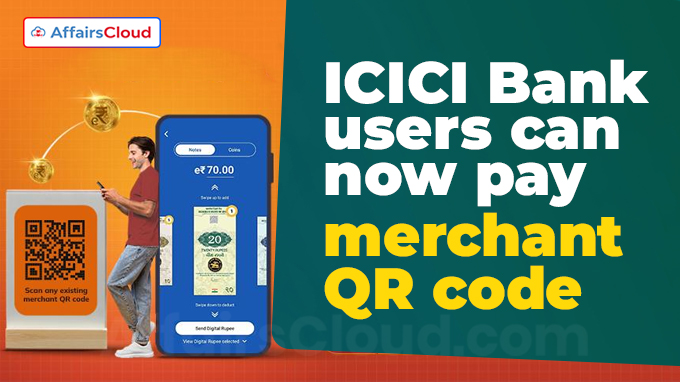 ICICI Bank users can now pay merchant QR code using digital rupee app
