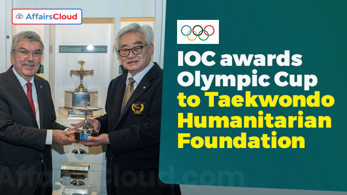 IOC awards Olympic Cup to Taekwondo Humanitarian Foundation (1)