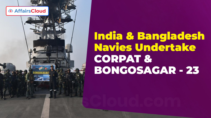 India & Bangladesh Navies Undertake CORPAT & BONGOSAGAR