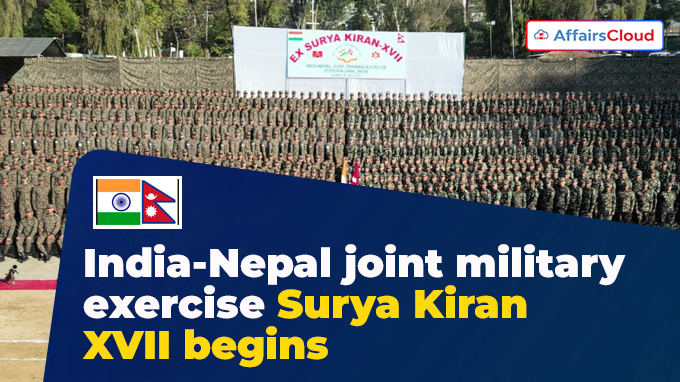 India-Nepal joint military exercise Surya Kiran XVII begins