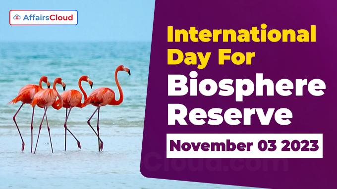 International Day For Biosphere Reserve - November 03 2023