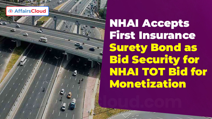 NHAI Accepts First Insurance Surety Bond as Bid Security for NHAI TOT Bid for Monetization
