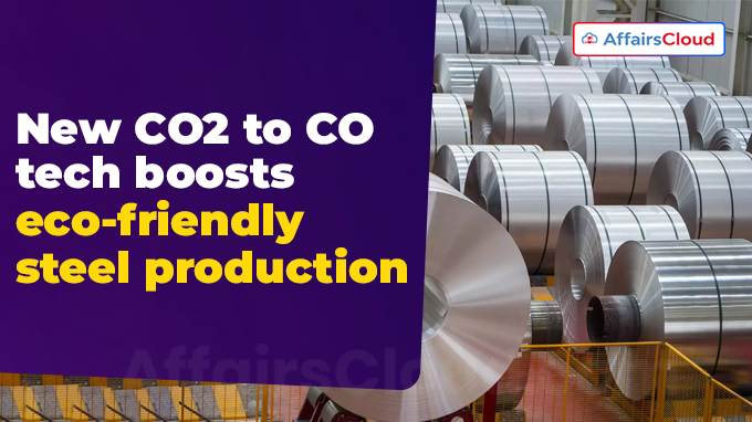 New CO2 to CO tech boosts eco-friendly steel production