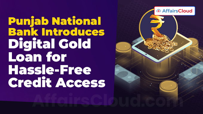 Punjab National Bank Introduces Digital Gold Loan for Hassle-Free Credit Access