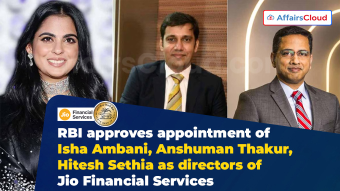 RBI approves appointment of Isha Ambani, Anshuman Thakur, Hitesh Sethia as directors of Jio Financial Services