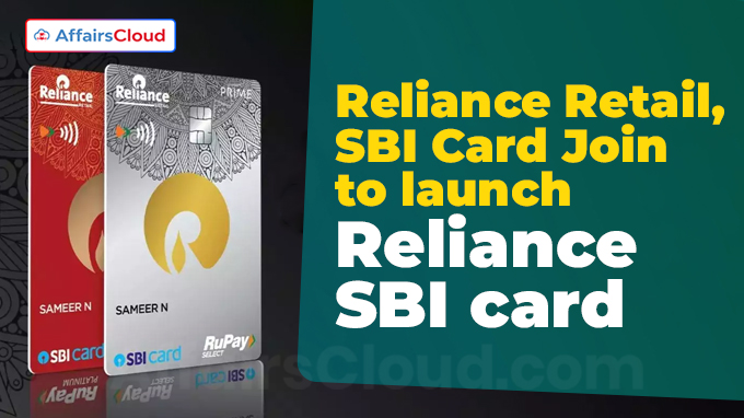 Reliance Retail, SBI Card collaborate to launch Reliance SBI card