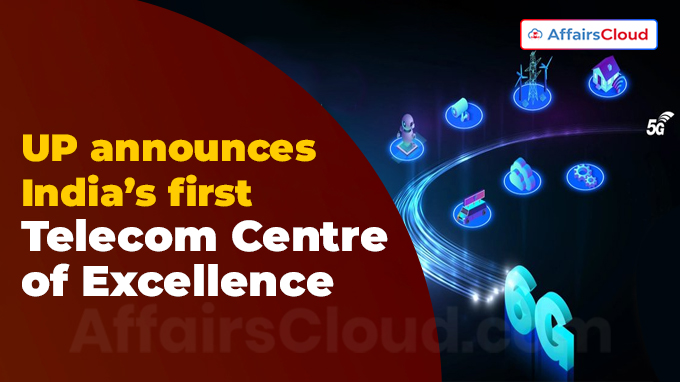 UP announces India’s first Telecom Centre of Excellence