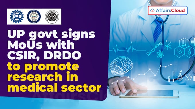 UP govt signs MoUs with CSIR, DRDO to promote research in medical sector