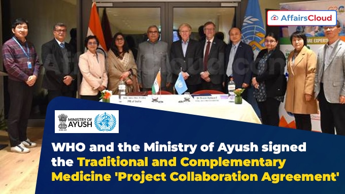 WHO and the Ministry of Ayush signed the Traditional and Complementary Medicine 'Project Collaboration Agreement'