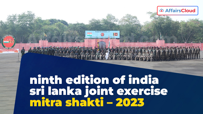 india - sri lanka joint exercise mitra shakti – 2023