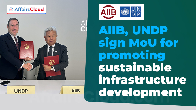 AIIB, UNDP sign MoU for promoting sustainable infrastructure development