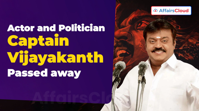 Actor and politician Captain Vijayakanth passes away