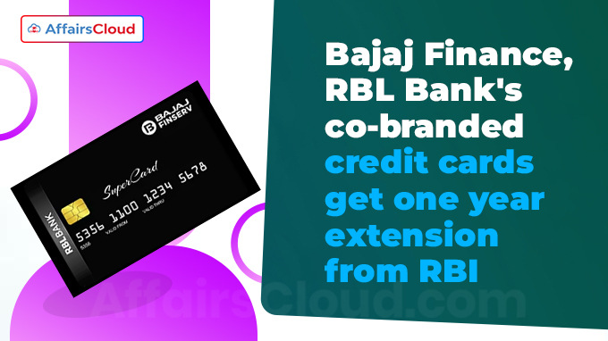 Bajaj Finance, RBL Bank's co-branded credit cards get one year extension from RBI