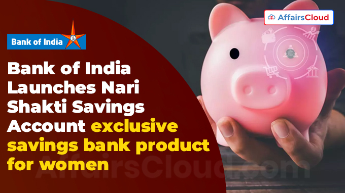 Bank of India Launches Nari Shakti Savings Account