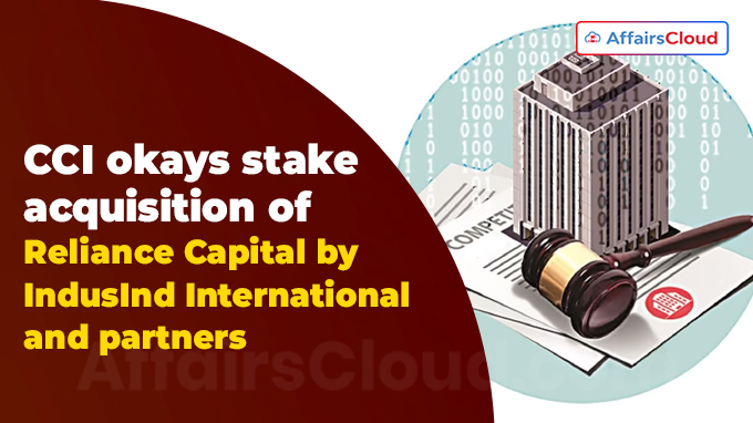 CCI okays stake acquisition of Reliance Capital by IndusInd International and partners
