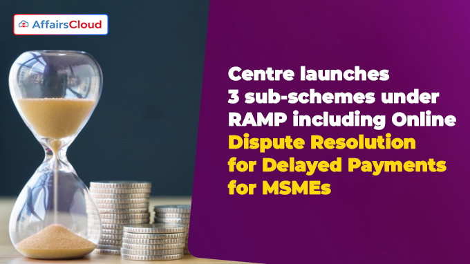 Centre launches 3 sub-schemes under RAMP including Online Dispute