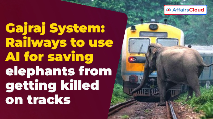 Gajraj System Railways to use AI for saving elephants
