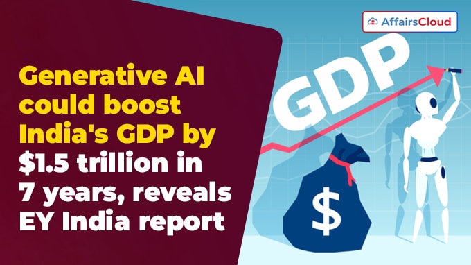 Generative AI could boost India's GDP by $1.5 trillion in 7 years