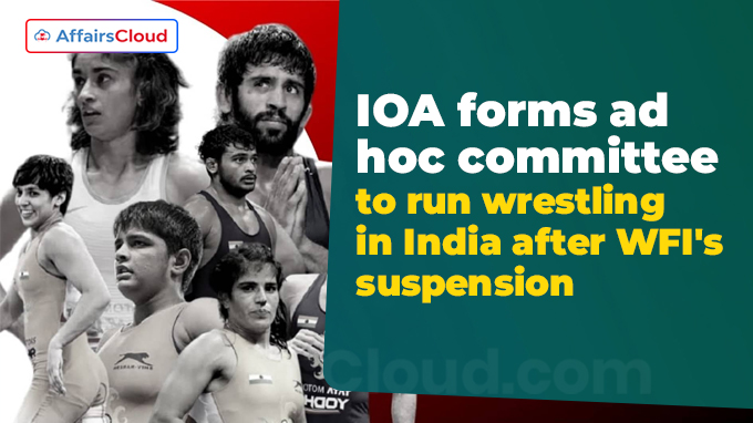 IOA forms ad hoc committee to run wrestling in India after WFI's suspension