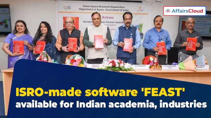 ISRO-made software 'FEAST' available for Indian academia, industries