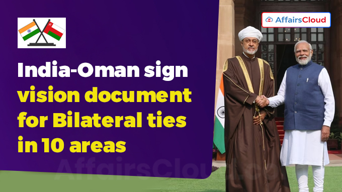 India-Oman sign vision document for bilateral ties in 10 areas