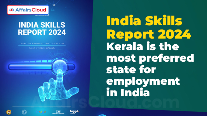 India Skills Report 2024, Kerala is the most preferred state for employment in India
