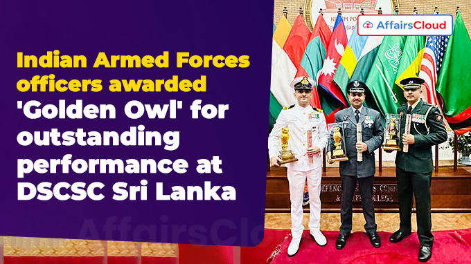 Indian Armed Forces officers awarded 'Golden Owl' for outstanding performance at DSCSC Sri Lanka
