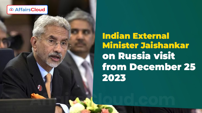 Indian External Minister Jaishankar on Russia visit from December 25