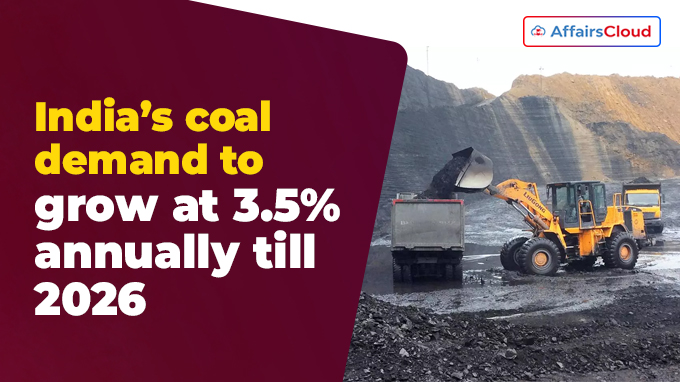 India’s coal demand to grow at 3.5% annually till 2026