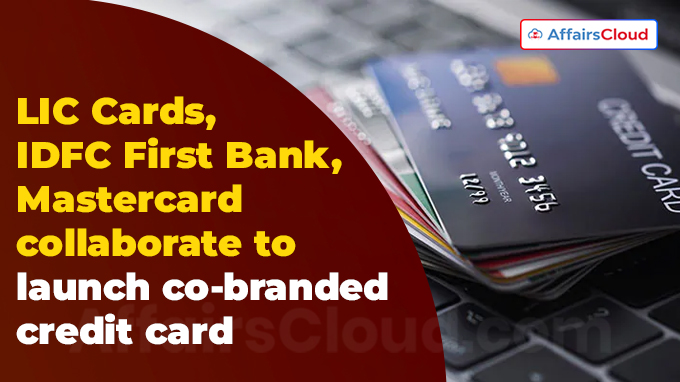 LIC Cards, IDFC First Bank, Mastercard collaborate to launch co-branded credit card