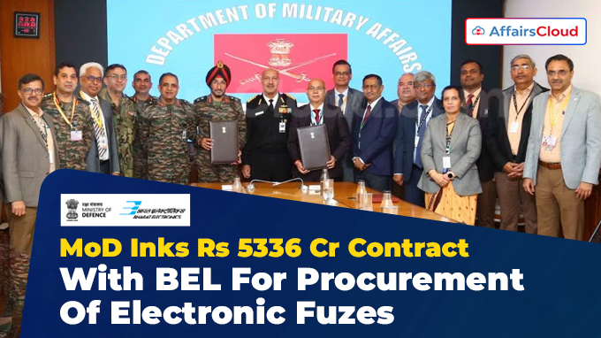 MoD Inks Rs 5336 Cr Contract With BEL For Procurement Of Electronic Fuzes