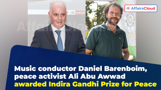Music conductor Daniel Barenboim, peace activist Ali Abu Awwad awarded Indira Gandhi Prize for Peace
