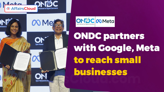 ONDC partners with Google, Meta to reach small businesses