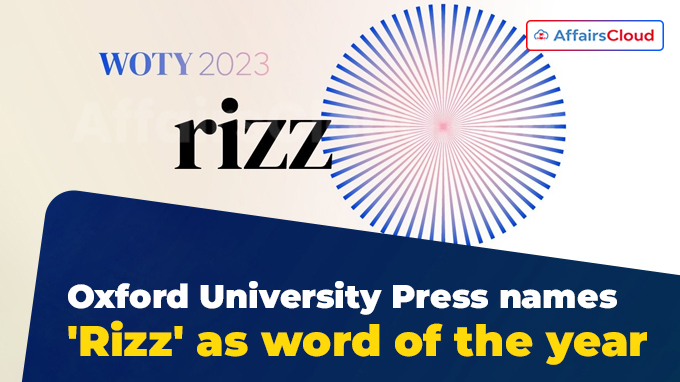Oxford University Press names 'Rizz' as word of the year