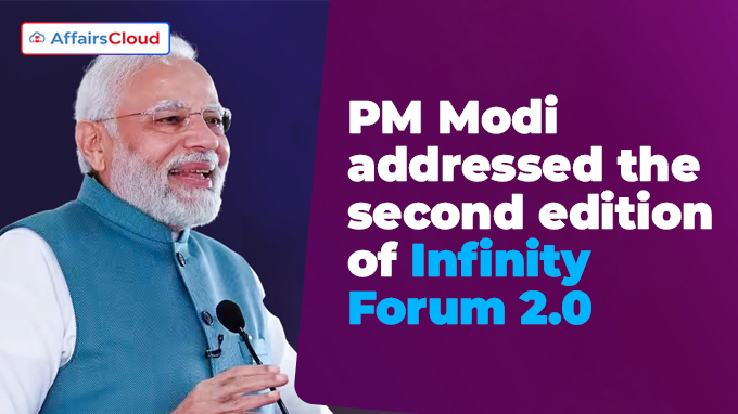 PM Modi addressed the second edition of Infinity Forum 2.0