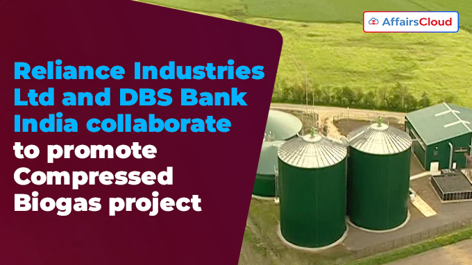 Reliance Industries Limited and DBS Bank India collaborate to promote Compressed Biogas project