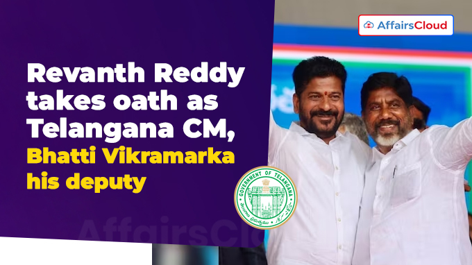Revanth Reddy takes oath as Telangana CM, Bhatti Vikramarka his deputy