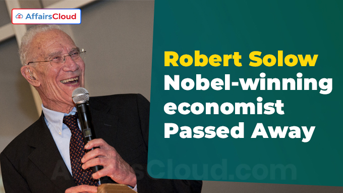Robert Solow, Nobel-winning economist who studied tech, dies at 99