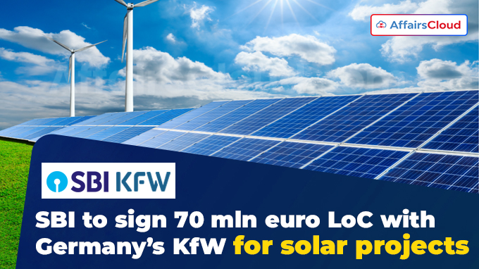 SBI to sign Rs 630 crore LoC with Germany's KfW for solar projects