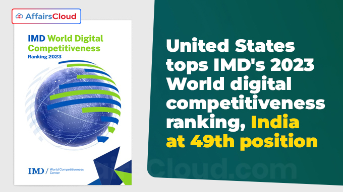 United States tops IMD's 2023 World digital competitiveness ranking, India at 49th position