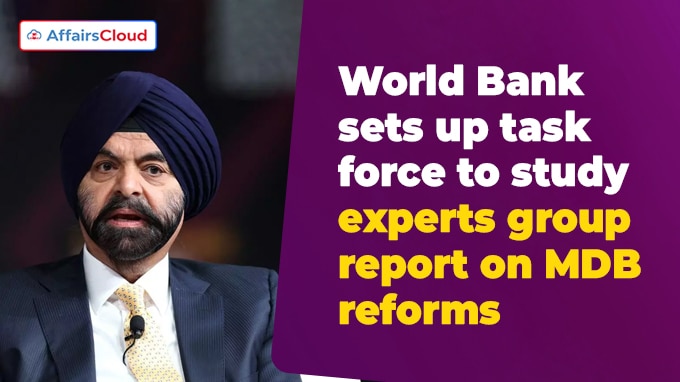 World Bank sets up task force to study experts group report on MDB reforms