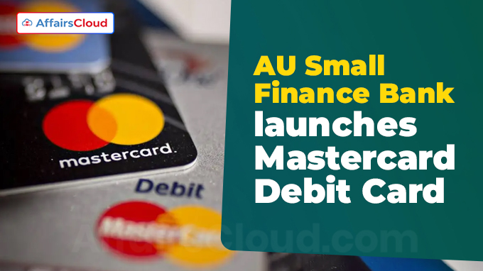 AU Small Finance Bank launches Mastercard Debit Card