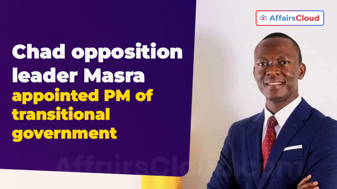 Chad opposition leader Masra appointed PM of transitional government