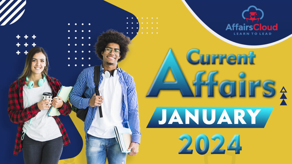 Current Affairs January 2024