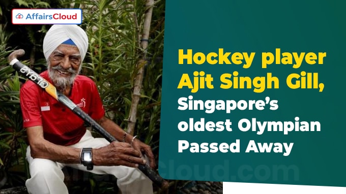 Hockey player Ajit Singh Gill, Singapore’s oldest Olympian, dies at 95