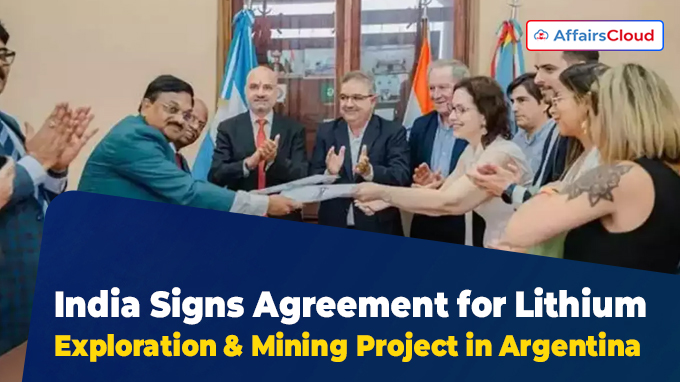 India Signs Agreement for Lithium Exploration & Mining Project in Argentina
