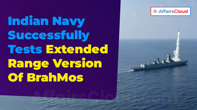 Indian Navy Successfully Tests Extended Range Version Of BrahMos