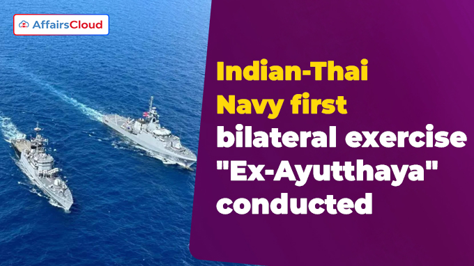 Indian-Thai Navy first bilateral exercise Ex-Ayutthaya conducted
