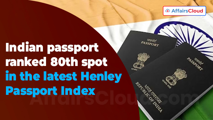 Indian passport ranked 80th spot in the latest Henley Passport Index